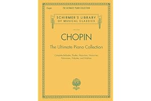 Chopin: The Ultimate Piano Collection - Schirmer Library of Classics Volume 2104 | Complete Works for Piano Solo | Classical 