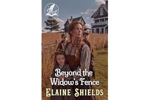 Beyond the Widow's Fence: A Historical Western Romance Novel (Hearts of the Untamed West)