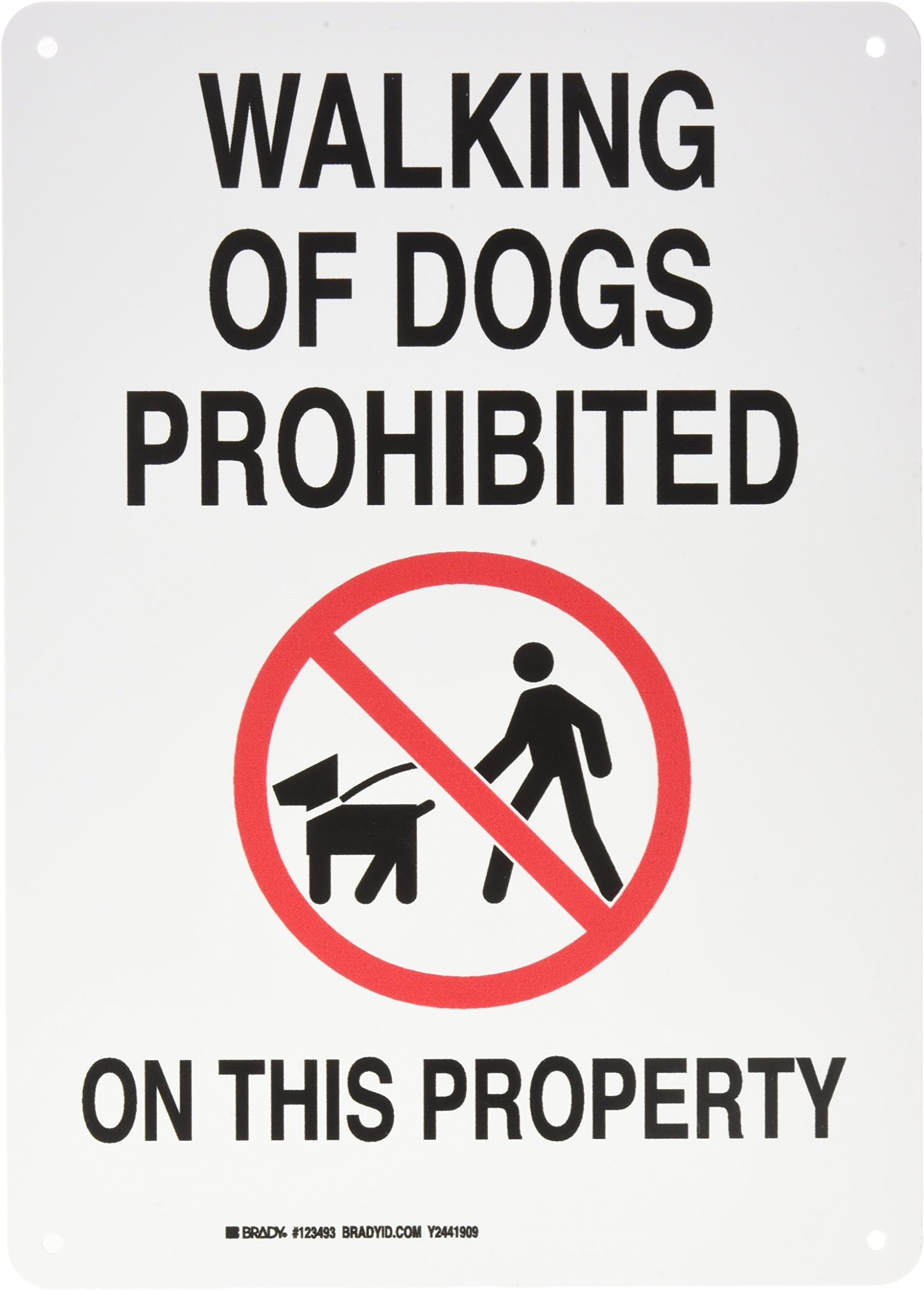 Brady 123493 Admittance Sign, Legend "Walking of Dogs Prohibited On This Property", 14" Height, 10" Width, Black on White
