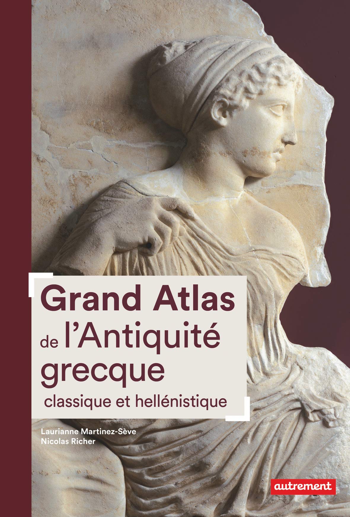 Amazon Fr Grand Atlas De L Antiquite Grecque Benoit Guyod Madeleine Levasseur Claire Martinez Seve Laurianne Richer Nicolas Livres