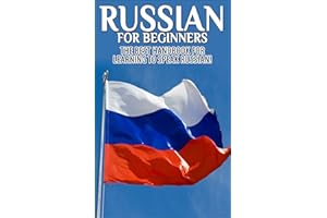 Russian for Beginners: The Best Handbook for learning to speak Russian! (Russian, Russia, Learn Russian, Speak Russian, Russi