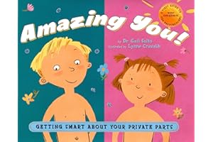 Amazing You!: Getting Smart About Your Private Parts: A First Guide to Body Awareness for Pre-Schoolers
