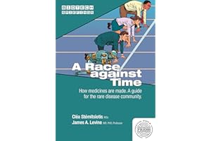 A Race against Time.: How medicines are made. A guide for the rare disease community. (Biotech Briefings Book 2)