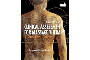 Clinical Assessment For Massage Therapy: A Practical Guide