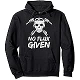 No Flux Given - Funny Welder Welding Dads Pullover Hoodie