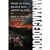 Armageddon: What the Bible Really Says about the End