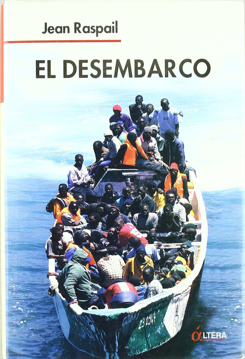 El Desembarco: Amazon.es: Raspail, Jean: Libros