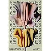 Do You Remember Being Born?: A Novel