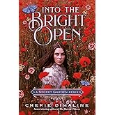 Into the Bright Open: A Secret Garden Remix (Remixed Classics, 8)