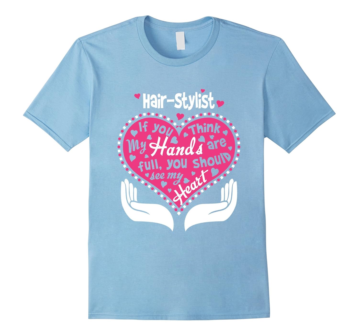 Hair Stylist Full Heart T Shirt Hair Stylist Shirts Fl