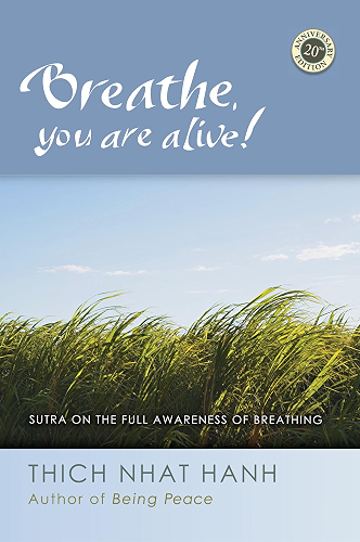 Download Breathe, You Are Alive: The Sutra on the Full Awareness of Breathing (English Edition) PDF