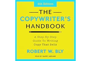 The Copywriter's Handbook: A Step-By-Step Guide to Writing Copy That Sells, 4th Edition