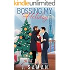 Bossing My Holiday: A Fake Relationship Enemies to Lovers Holiday Romance (Holiday Spice Book 1)