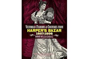 Victorian Fashions and Costumes from Harper's Bazar, 1867-1898