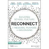 Reconnect: Building School Culture for Meaning, Purpose, and Belonging