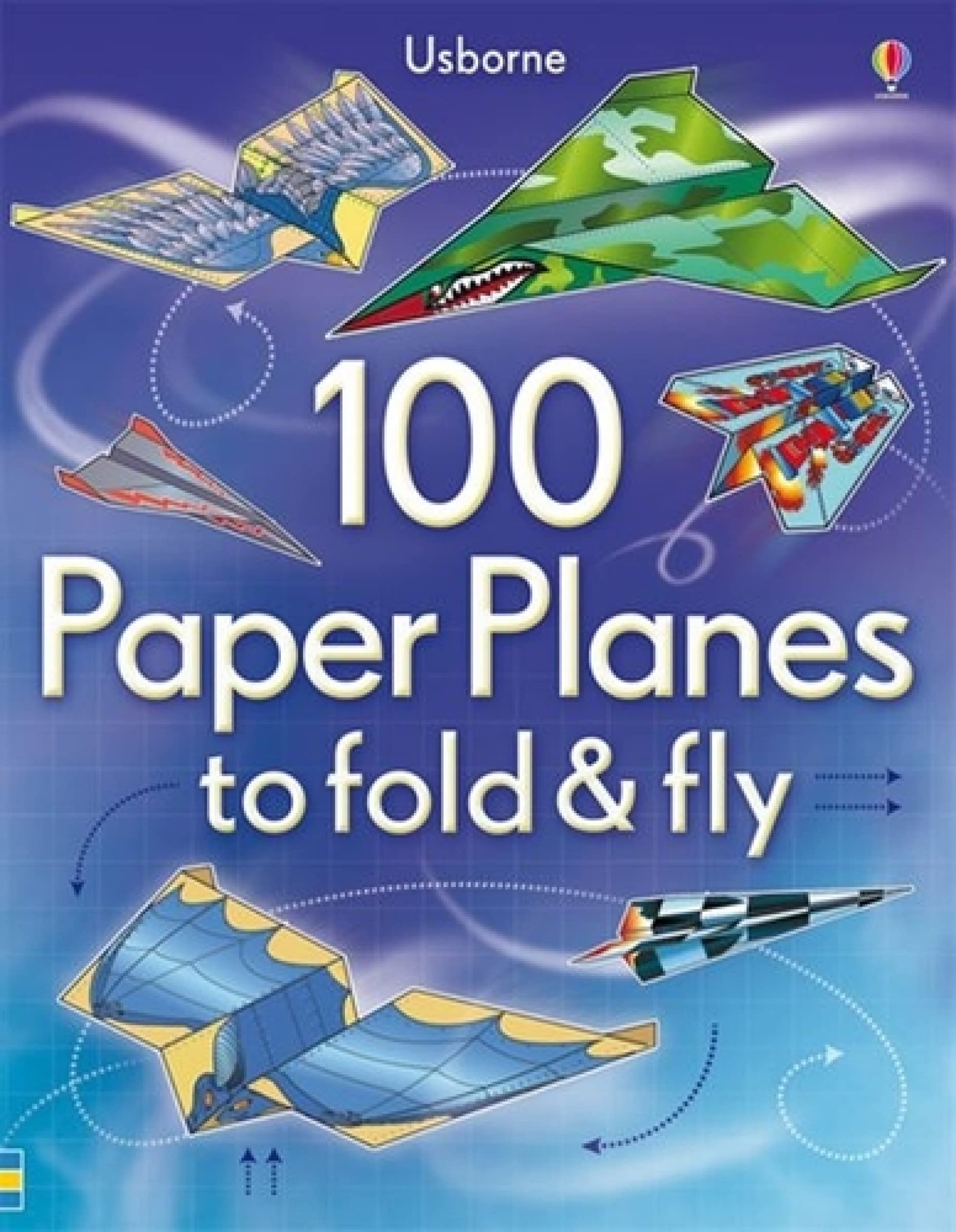 100 Paper Planes to Fold and Fly: Expertly Designed Paper Planes For Endless Interactive Flying Fun!