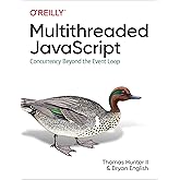 Multithreaded Javascript: Concurrency Beyond the Event Loop