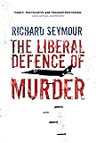 The Liberal Defence of Murder