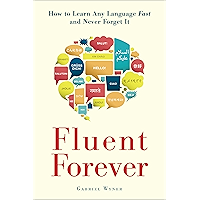 Fluent Forever: How to Learn Any Language Fast and Never Forget It