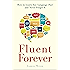 Fluent Forever: How to Learn Any Language Fast and Never Forget It