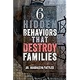 6 Hidden Behaviors That Destroy Families: Strategies for Healthier and More Loving Relationships