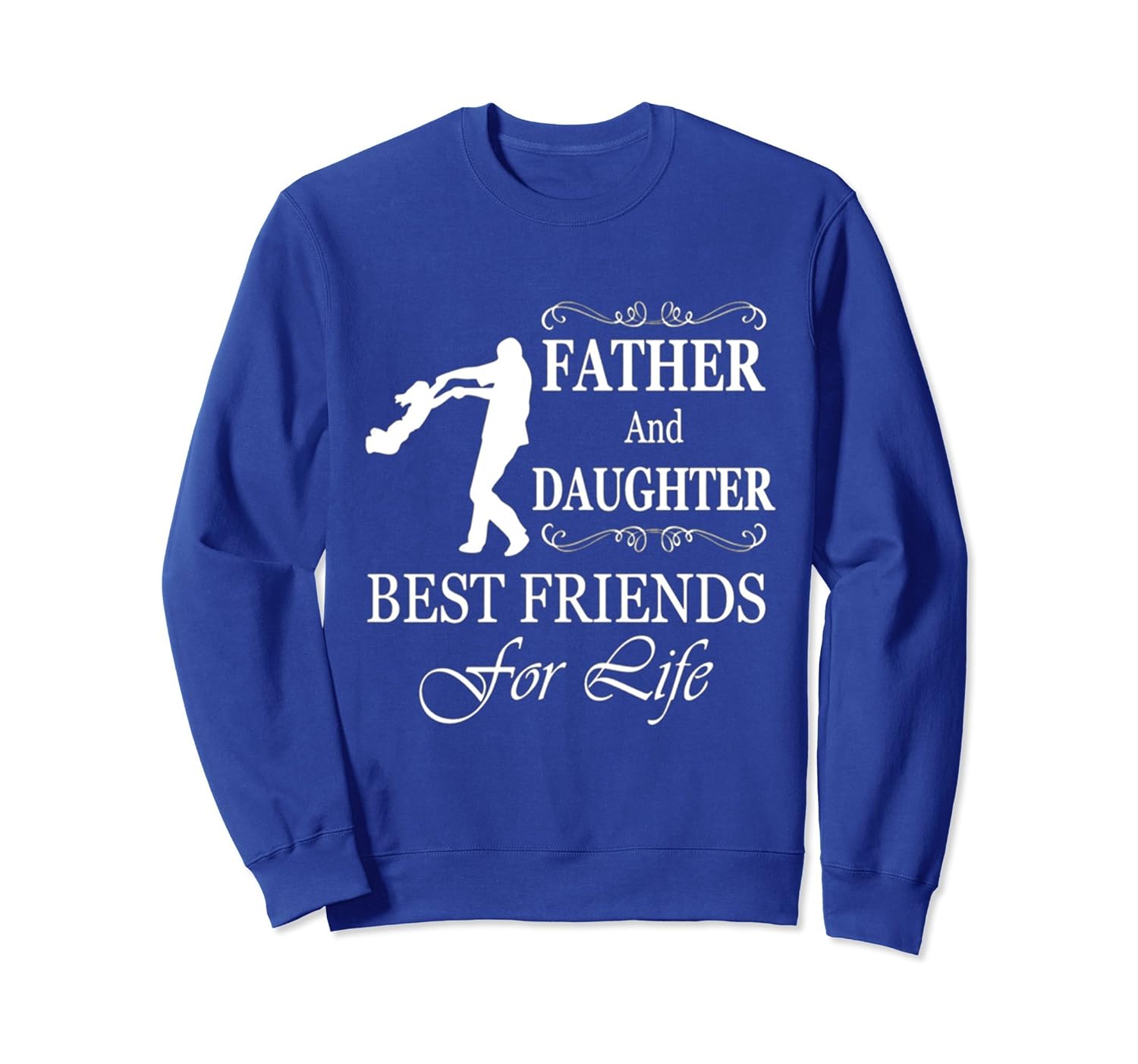 Father And Daughters Best Friends For Life SweatShirt-anz