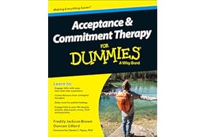Acceptance and Commitment Therapy For Dummies