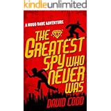 The Greatest Spy Who Never Was (Hugo Dare Book 1)