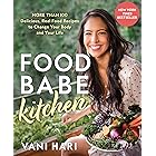 Food Babe Kitchen: More than 100 Delicious, Real Food Recipes to Change Your Body and Your Life: THE NEW YORK TIMES BESTSELLE