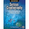 Serious Cryptography, 2nd Edition: A Practical Introduction to Modern Encryption