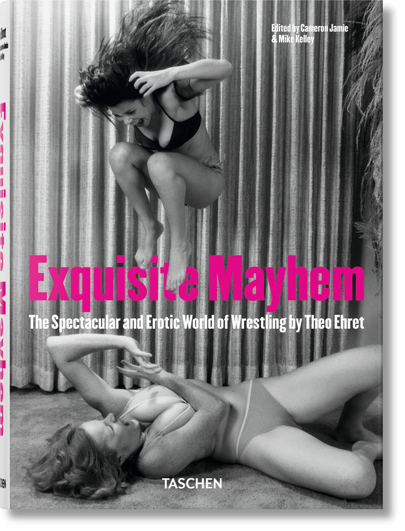 Exquisite Mayhem. The Spectacular and Erotic World of Wrestling