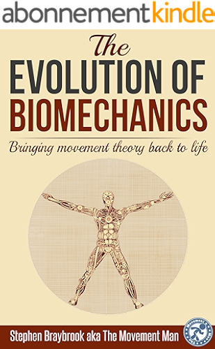 Download The Evolution of Biomechanics: Bringing movement theory back to life (English Edition) PDF