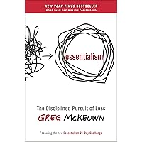 Essentialism: The Disciplined Pursuit of Less