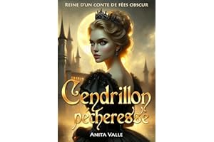 Cendrillon pécheresse: Reine d’un conte de fées obscur – Livre 1 (French Edition)
