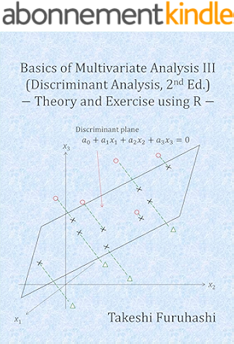 Download Basics of Multivariate Analysis III (Discriminant Analysis, 2nd Edition): Theory and Exercise using R (English Edition) PDF