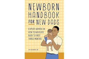 Newborn Handbook for New Dads: Expert Advice on How to Navigate Baby's First Three Months