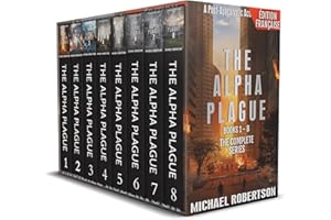 The Alpha Plague Books 1 - 8 - The Complete Series (Français): A Post-Apocalyptic Action Thriller (The Alpha Plague (Français