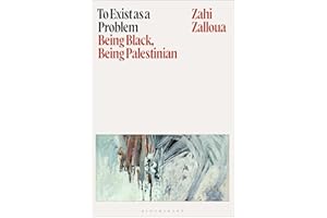 To Exist as a Problem: Being Black, Being Palestinian