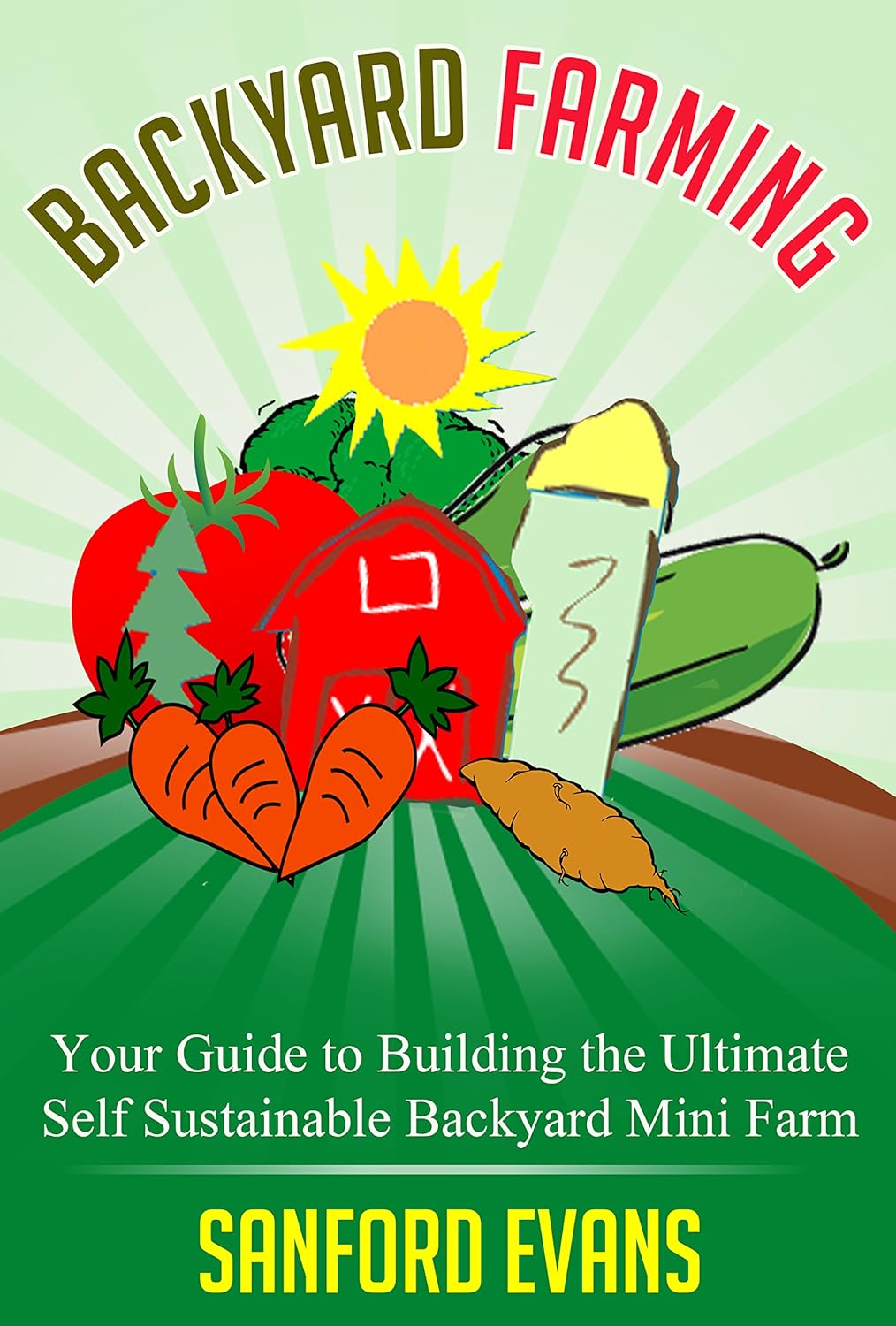 Backyard Farming Your Guide To Building The Ultimate Self