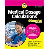 Medical Dosage Calculations For Dummies