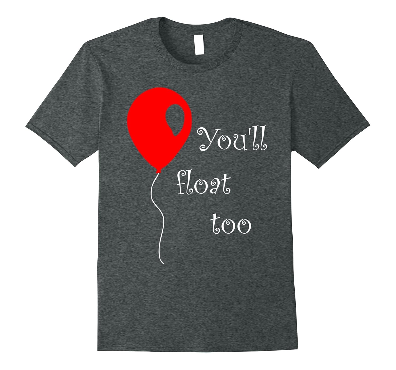 IT is Halloween Costume Red Balloon You'll Float Too T Shirt-Rose