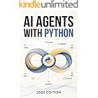AI Agents With Python: Build, Evaluate, Secure, and Deploy Real AI Agents in Python - From Your First LLM Call to Production (AI Engineering Book 2)