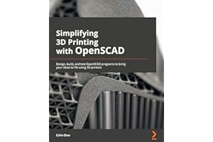 Simplifying 3D Printing with OpenSCAD: Design, build, and test OpenSCAD programs to bring your ideas to life using 3D printers
