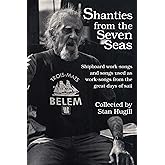 Shanties from the Seven Seas: Shipboard Work-Songs and Some Songs Used as Work-Songs from the Great Days of Sail