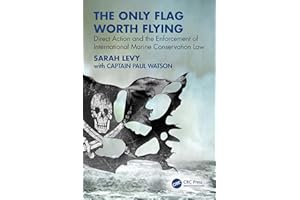 The Only Flag Worth Flying: Direct Action and the Enforcement of International Marine Conservation Law