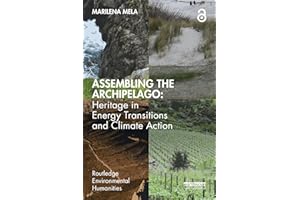 Assembling the Archipelago: Heritage in Energy Transitions and Climate Action (Routledge Environmental Humanities)