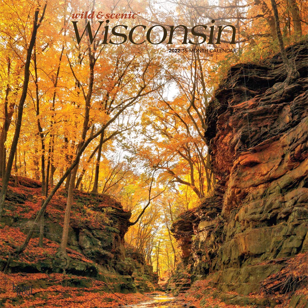 Wisconsin Wild & Scenic 2022 12 X 12 Inch Monthly Square Wall Calendar, Usa United States Of America Midwest State Nature: Browntrout Publishers Inc., Browntrout Publishers Editing Team, Browntrout Publishers Design Team, Browntrout Publishers ...