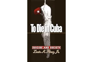 To Die In Cuba: Suicide And Society