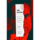 King Richard: Nixon and Watergate--An American Tragedy