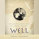 Well: Healing Our Beautiful, Broken World from a